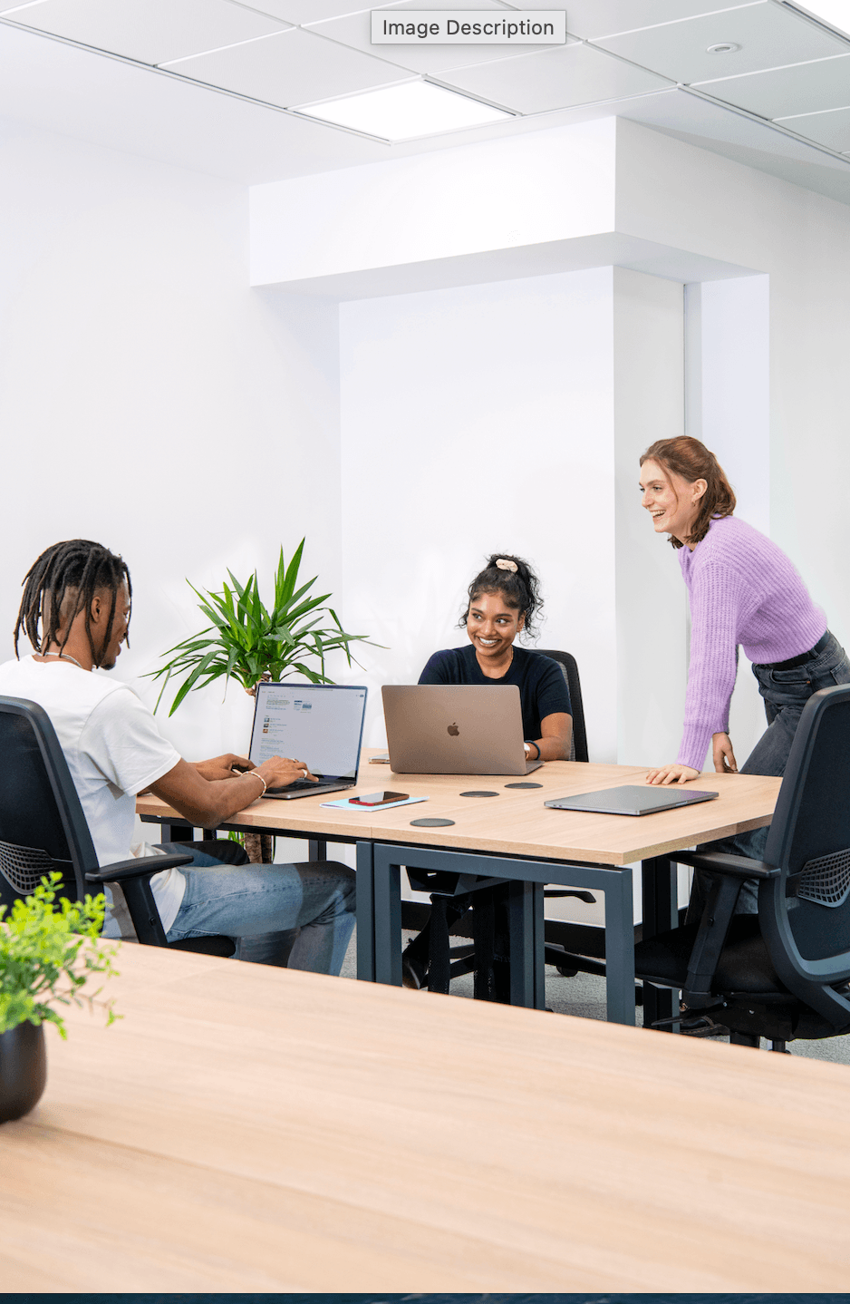 Ready when you are. Fully furnished with desks and chairs, so you can move straight in and get to work.